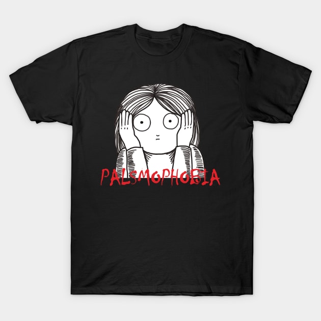 Palsmophobia T-Shirt by Sick One